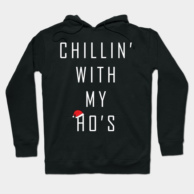 Chillin WIth My Hos - Funny Christmas Pajamas Hoodie by CMDesign